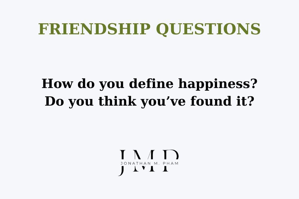 deep questions to ask friends