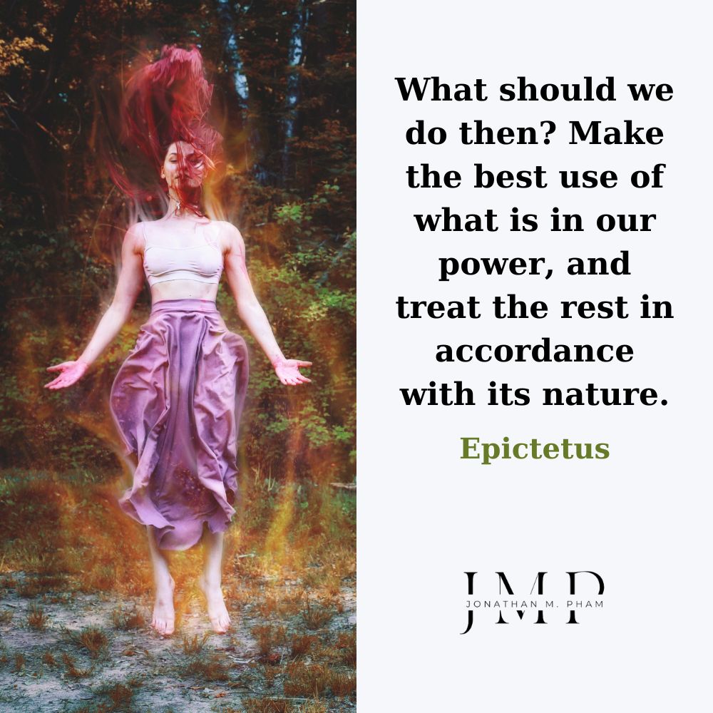 make the best use of what is in our power
