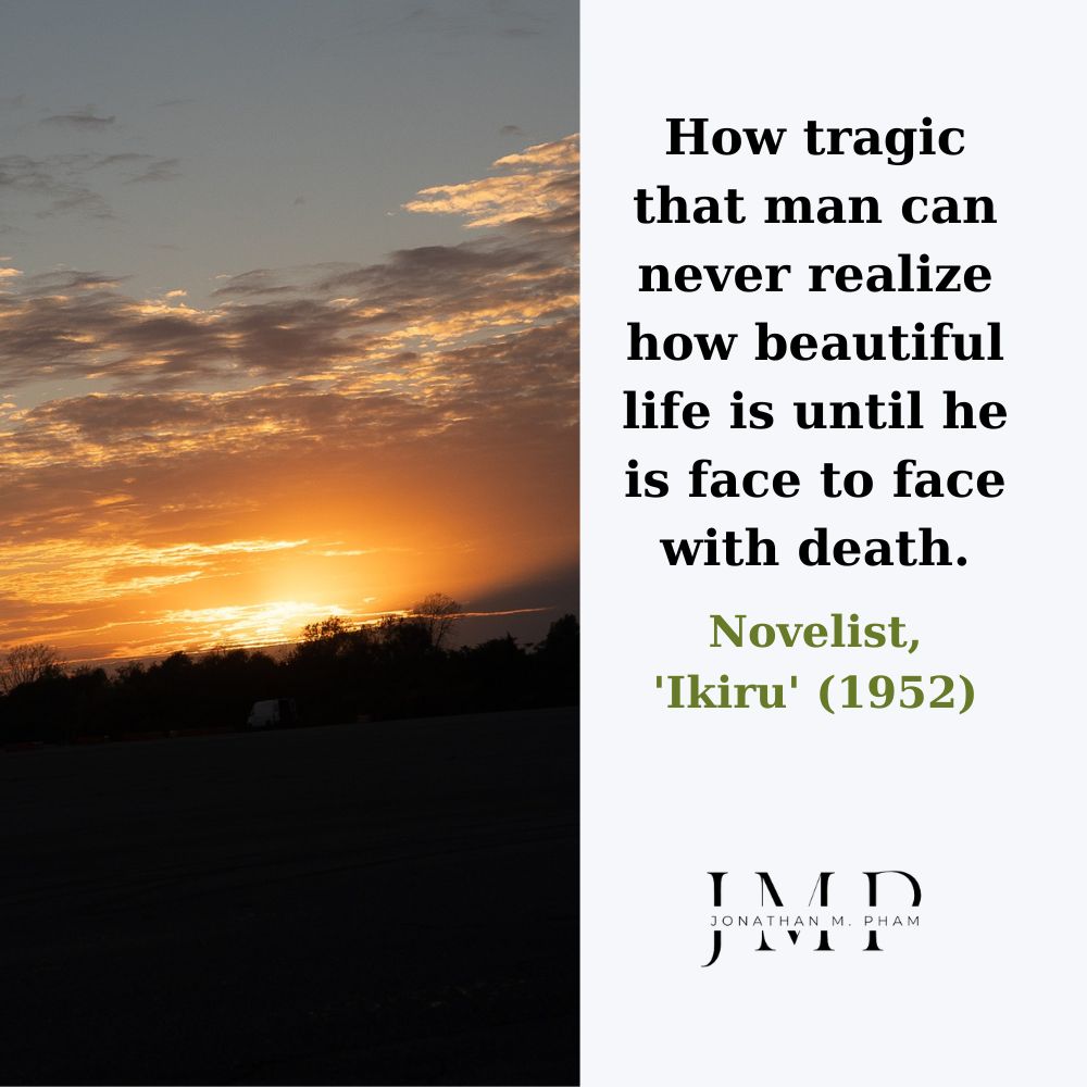 man never realize how beautiful life is until death