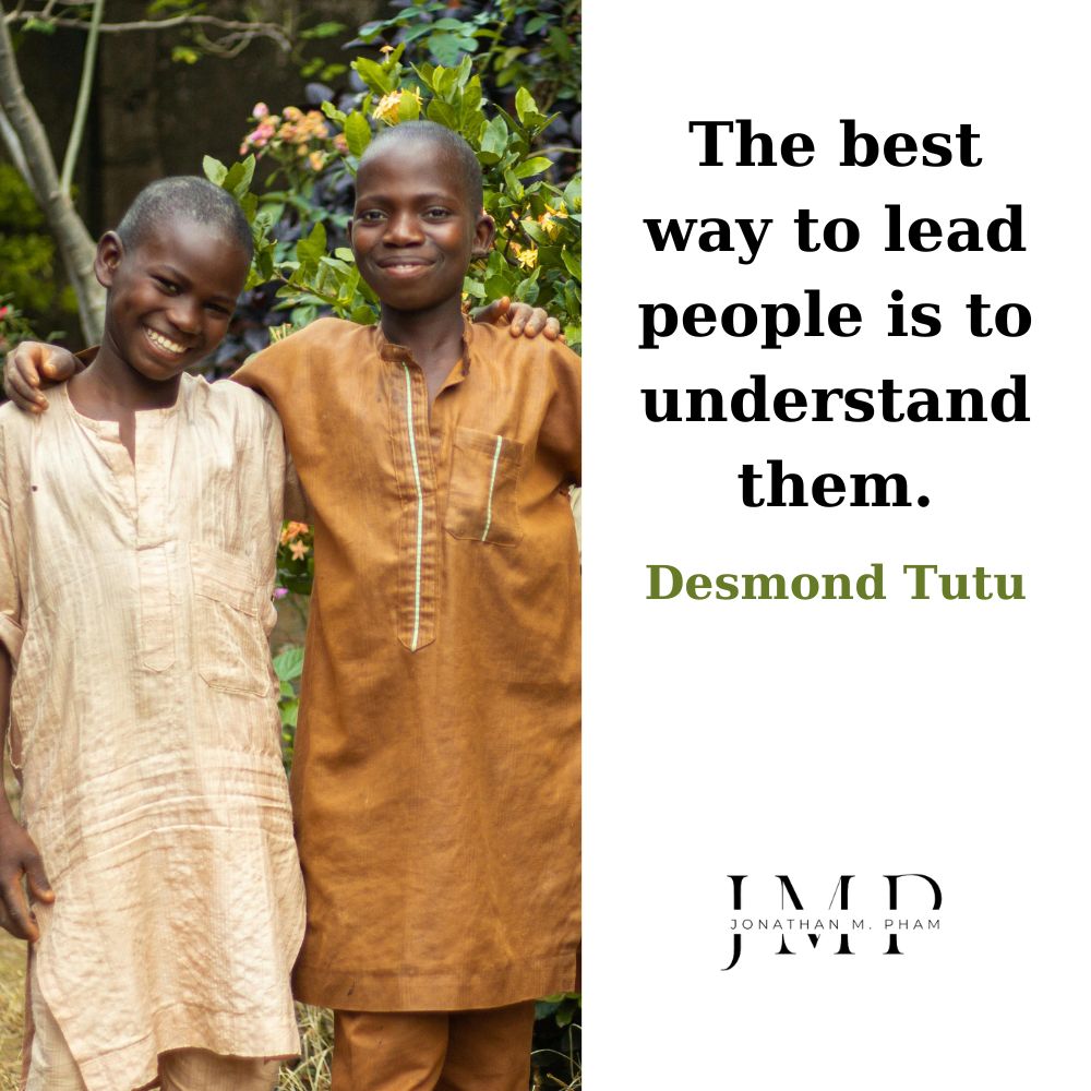 best way to lead people is to understand them