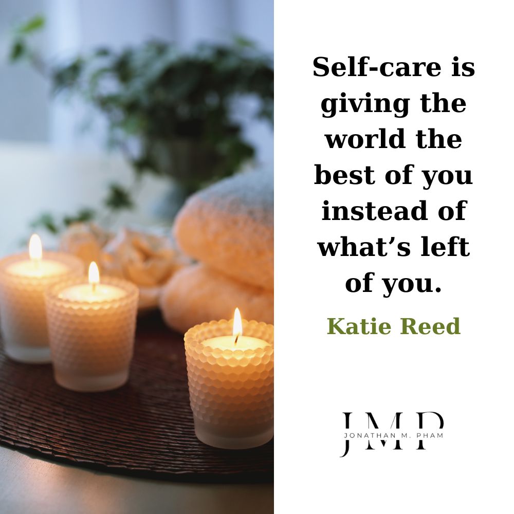self care is giving the world the best of you