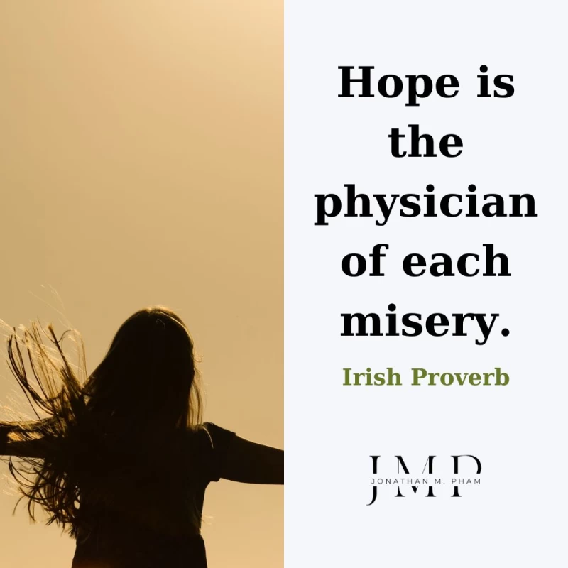 Hope is the physician of each misery
