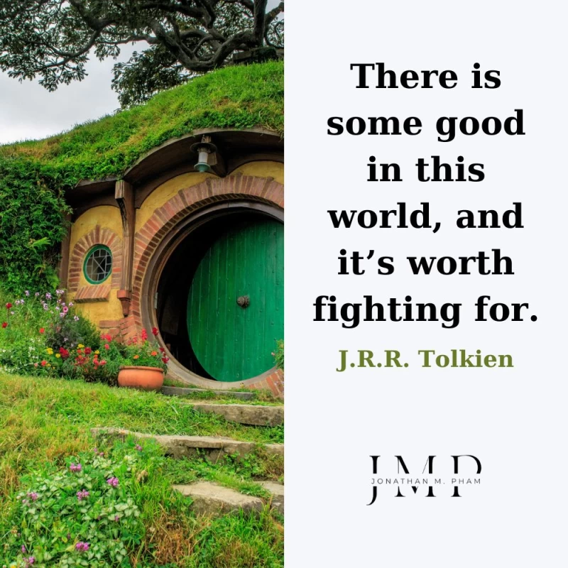 There is some good in this world, and it’s worth fighting for