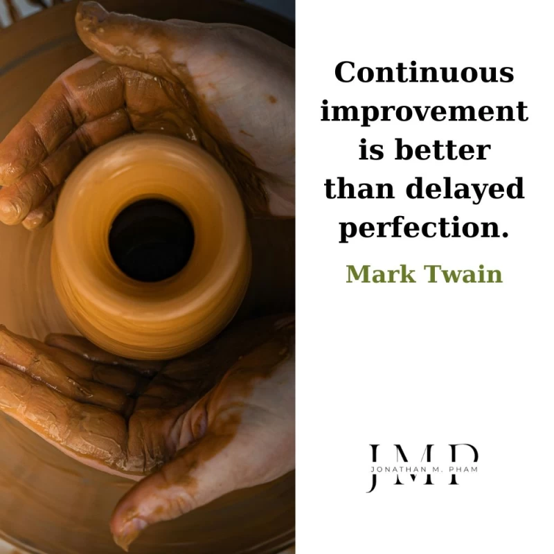 continuous improvement better than delayed perfection