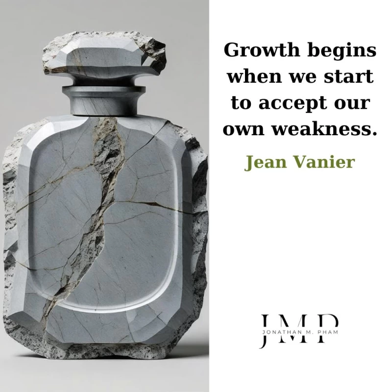 growth begins when we accept our own weakness