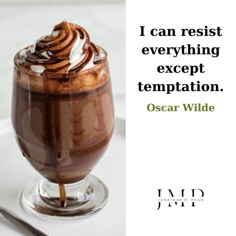 i can resist everything except temptation