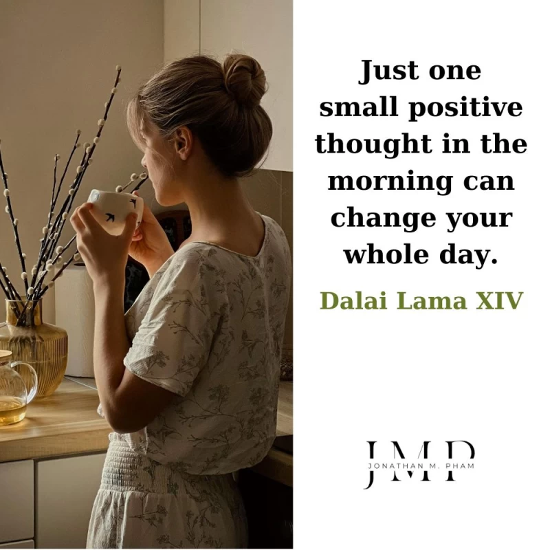 one small positive thought in the morning