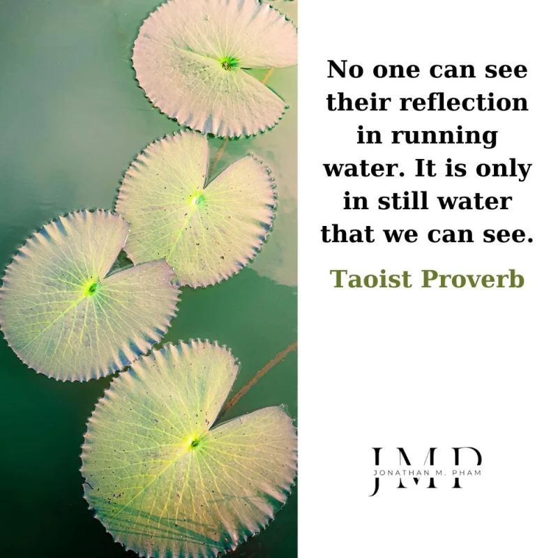 only in still water that we can see