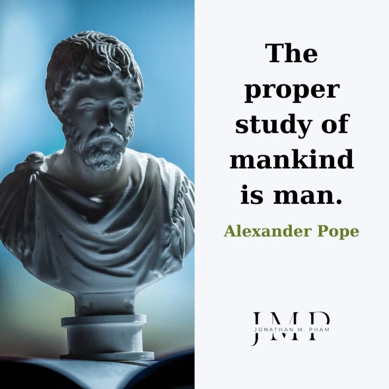the proper study of mankind is man