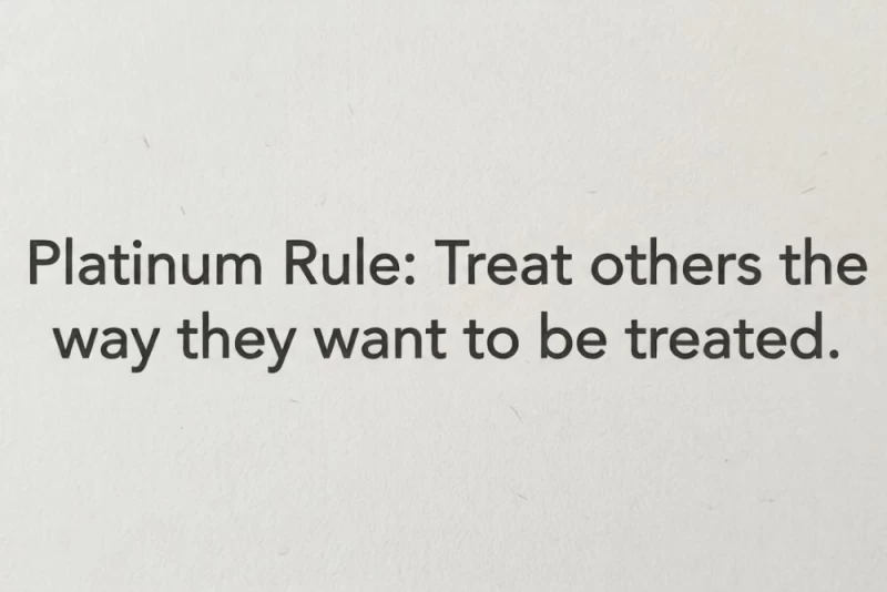 treat others the way they want to be treated