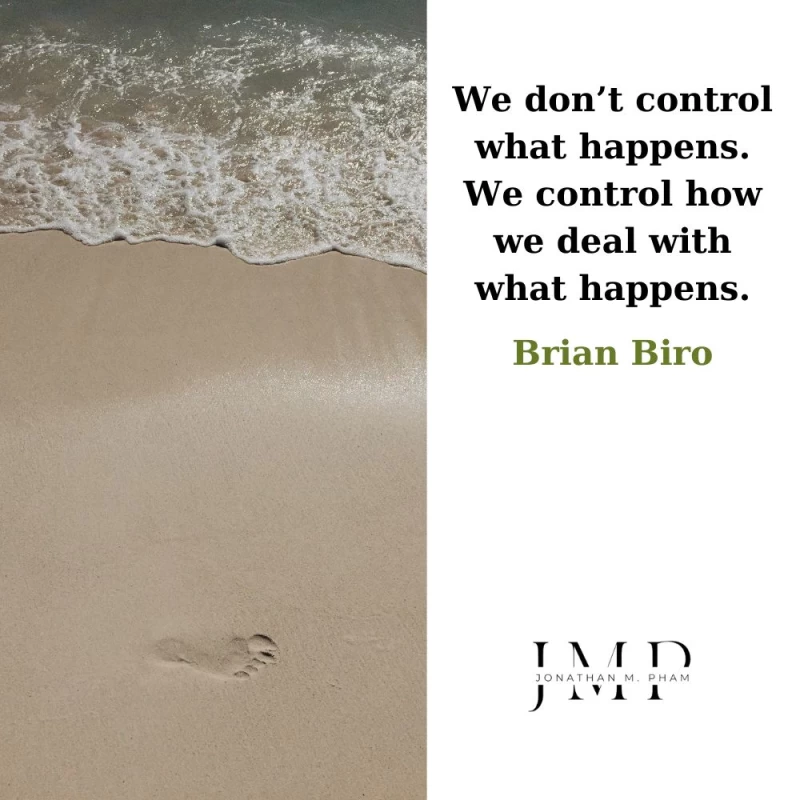 we control how we deal with what happens