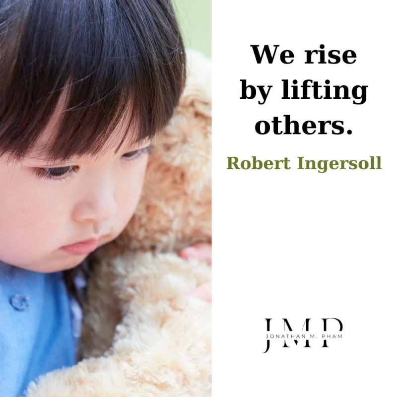 we rise by lifting others