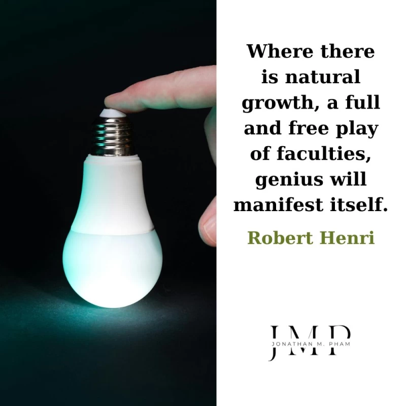 where there is natural growth genius will manifest