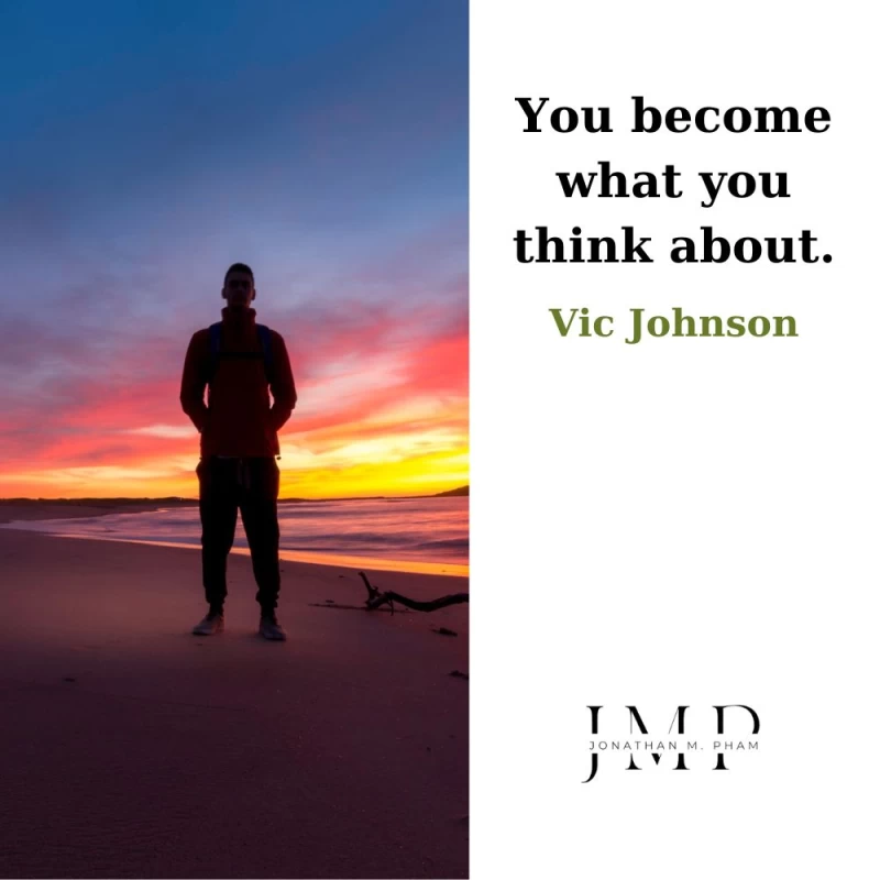 you become what you think about