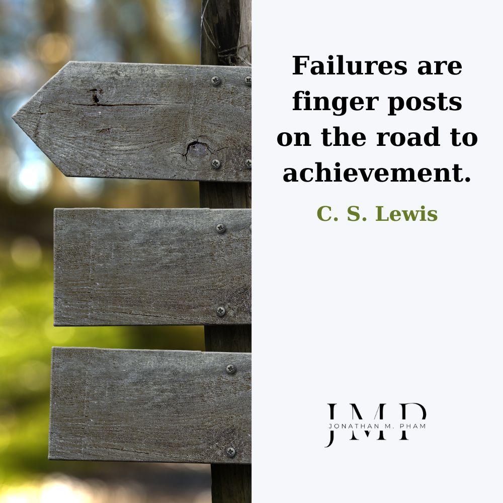 Failures are finger posts on the road to achievement