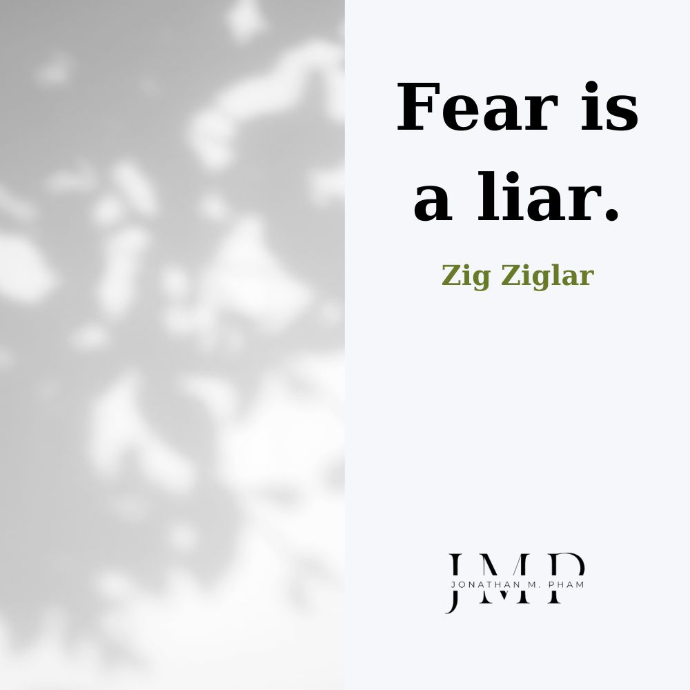 Fear is a liar