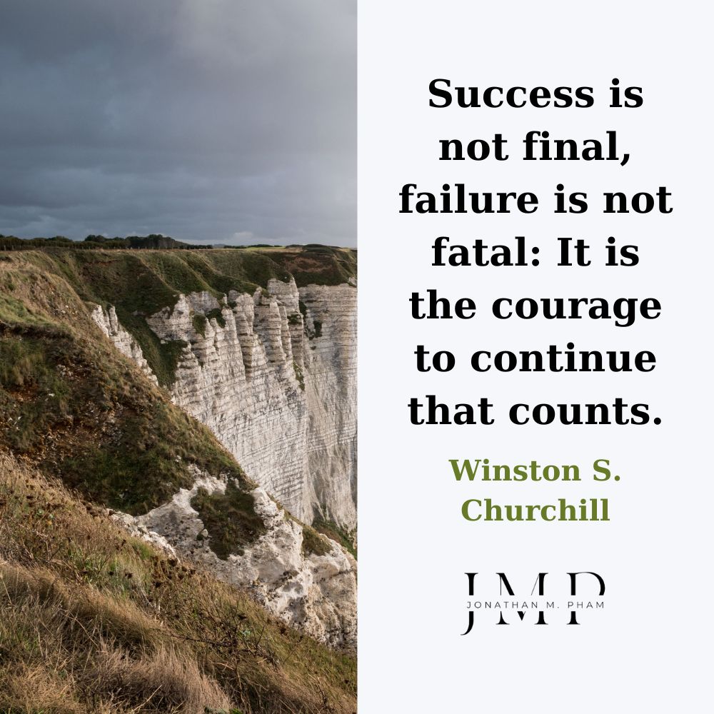 成功は最終形ではない、失敗は致命的ではない