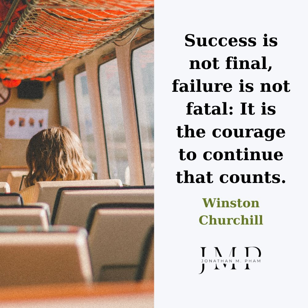 Thành công không phải là cuối cùng, thất bại không phải là chấm hết