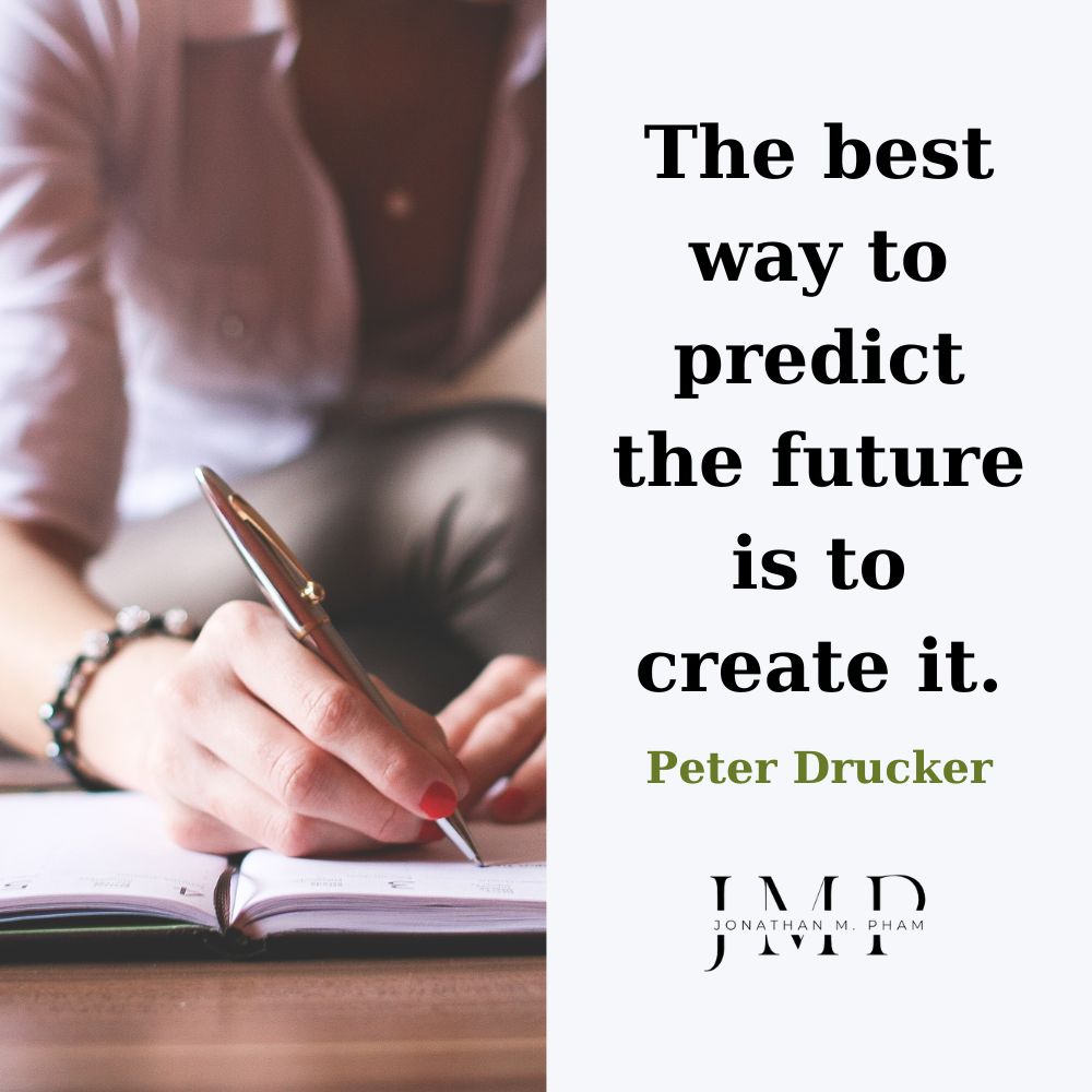 Cách tốt nhất để dự đoán tương lai là tạo ra nó
