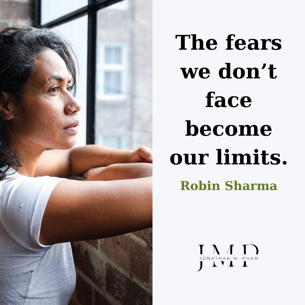 Những nỗi sợ hãi mà chúng ta không đối mặt sẽ trở thành giới hạn của chúng ta