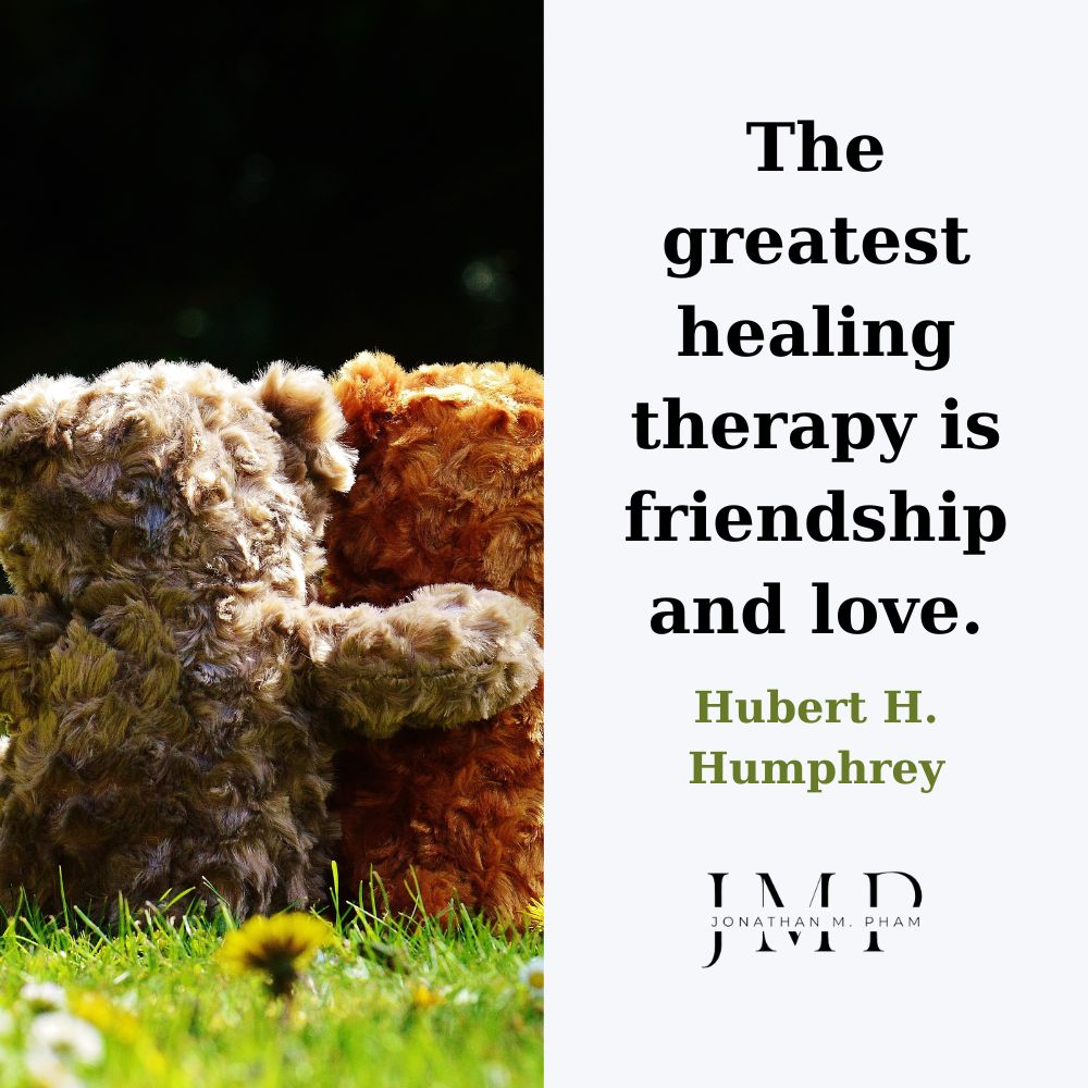 最大の癒し療法は友情と愛です