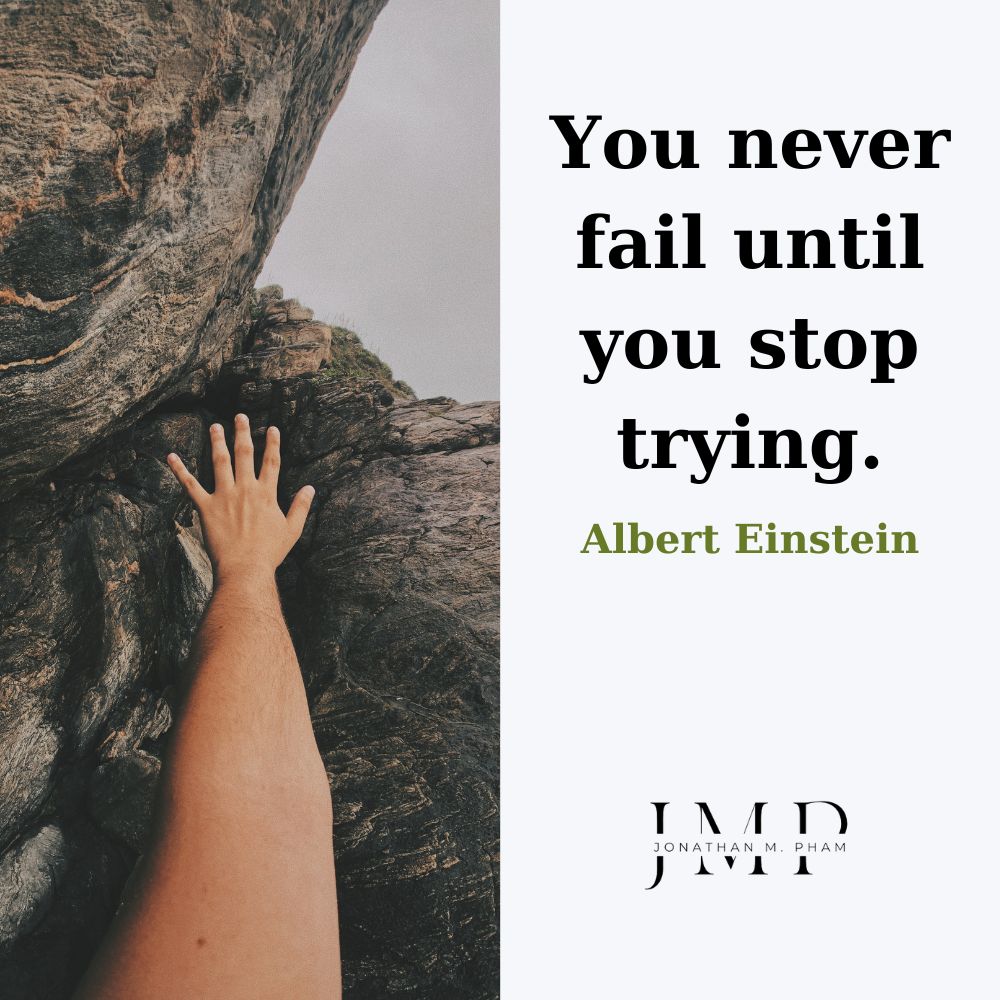 Bạn không bao giờ thất bại cho đến khi bạn ngừng cố gắng