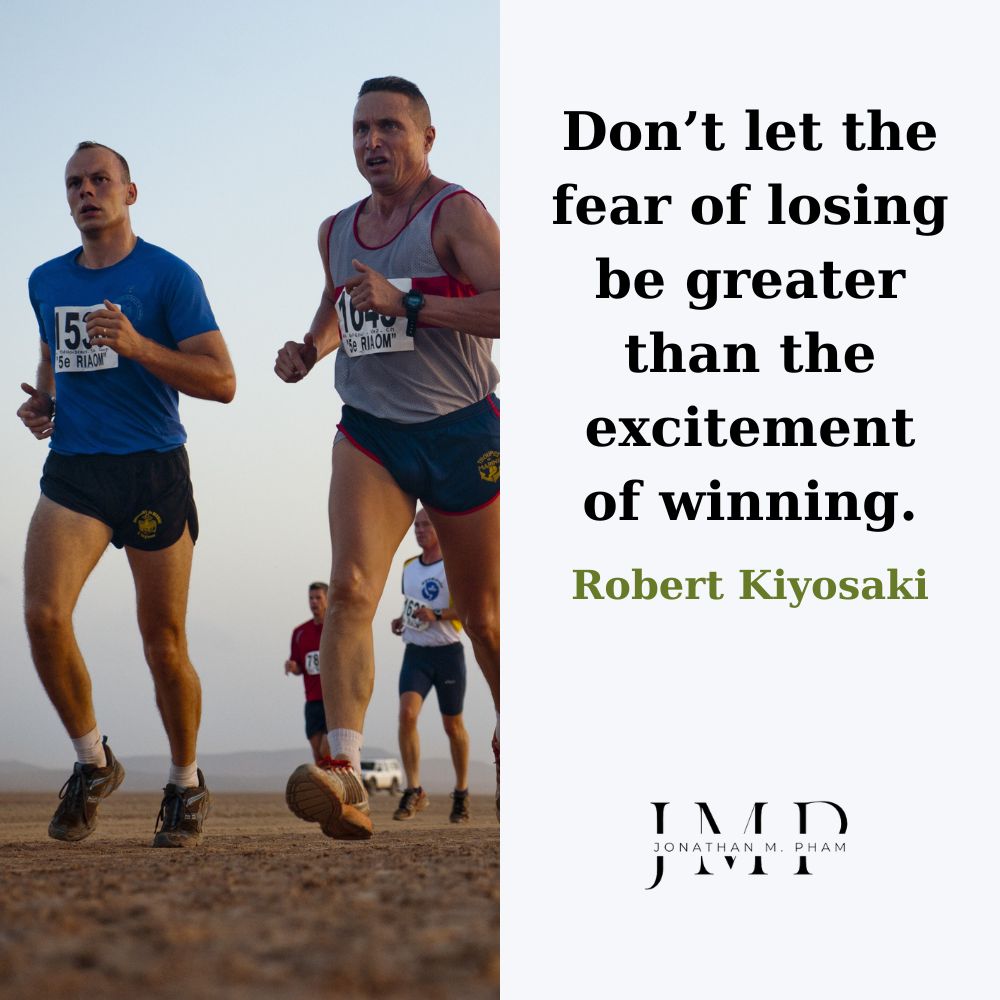 敗北の恐怖を勝利の興奮よりも大きくしてはいけません