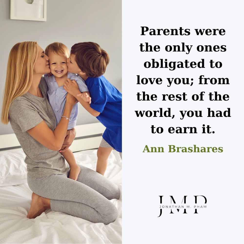 Parents were the only ones obligated to love you