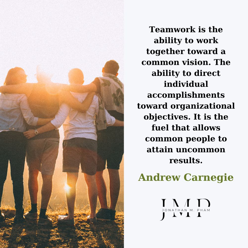Teamwork is the ability to work together toward a common vision