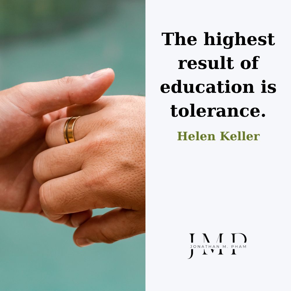 The highest result of education is tolerance