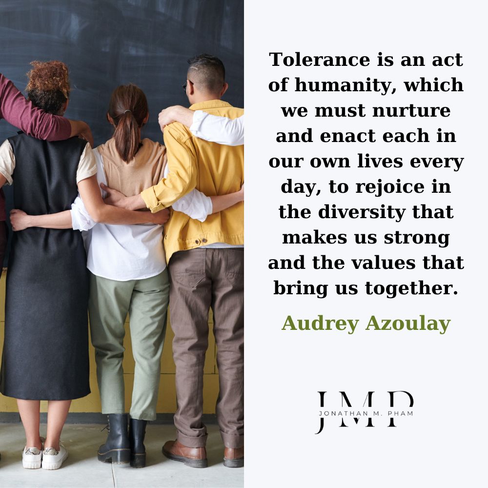 Tolerance is an act of humanity