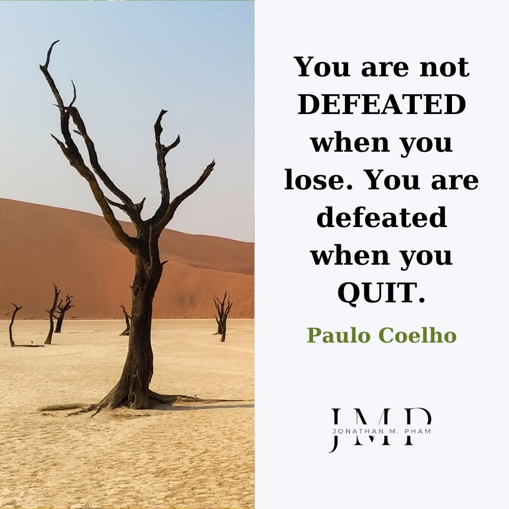 You are defeated when you quit