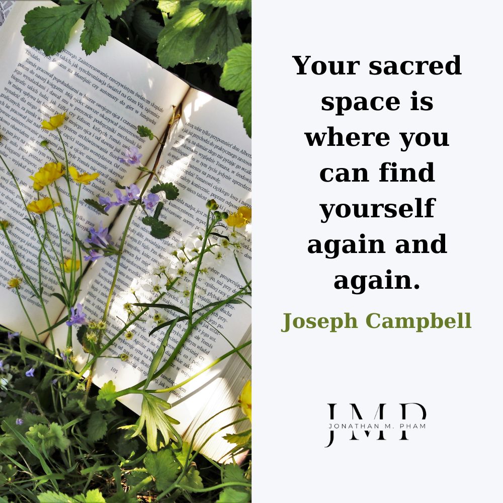 Không gian thiêng liêng của bạn là nơi bạn có thể tìm thấy chính mình nhiều lần