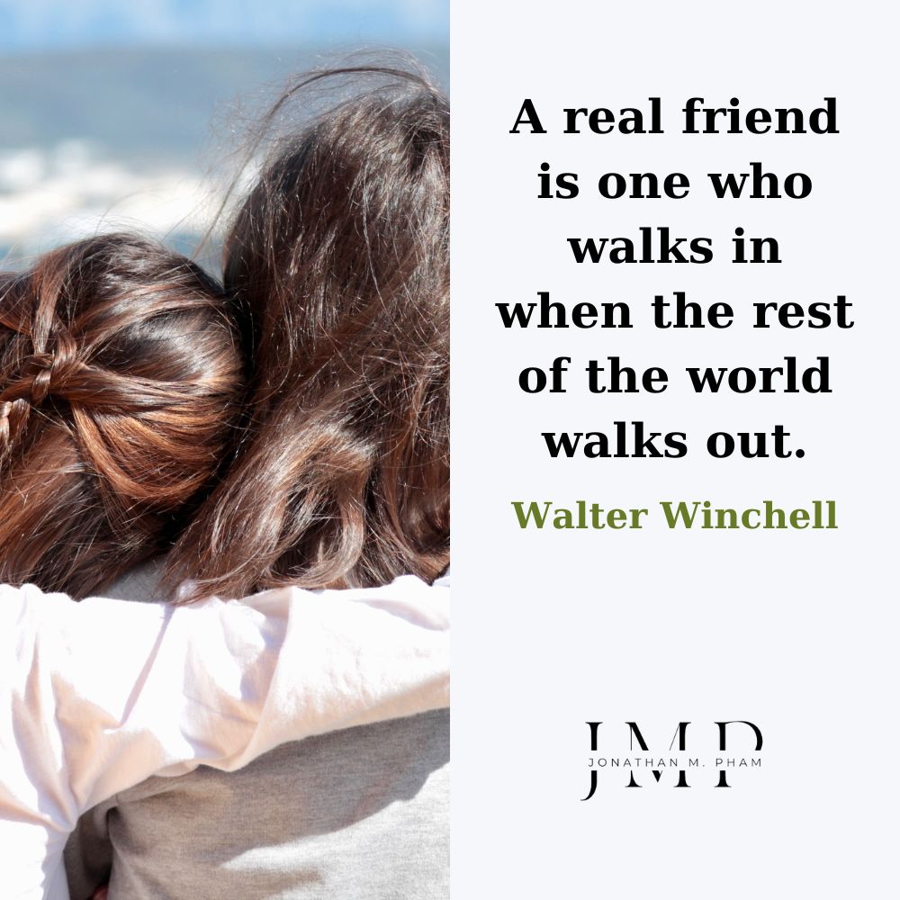 a real friend is one who walks in