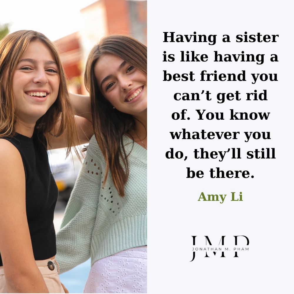 having a sister is like having a best friend