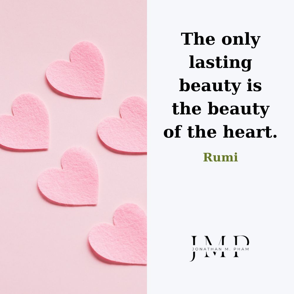 the only lasting beauty is the beauty of the heart