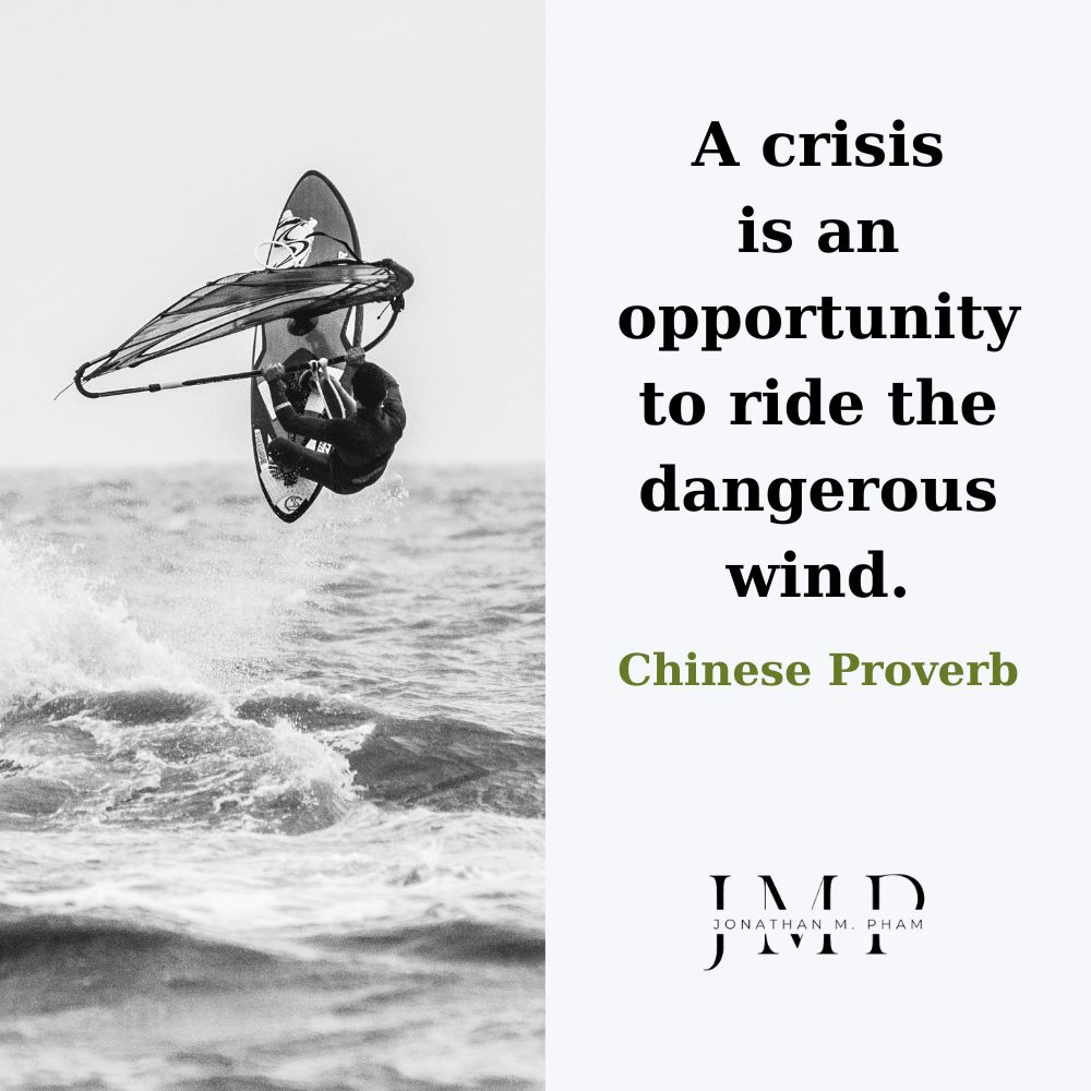 a crisis is an opportunity to ride the dangerous wind