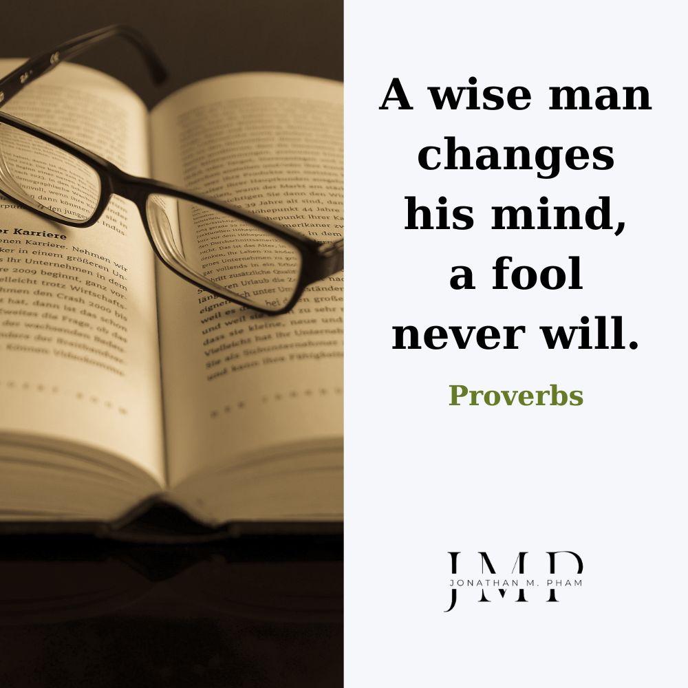 Người khôn ngoan luôn sẵn sàng thay đổi quan điểm