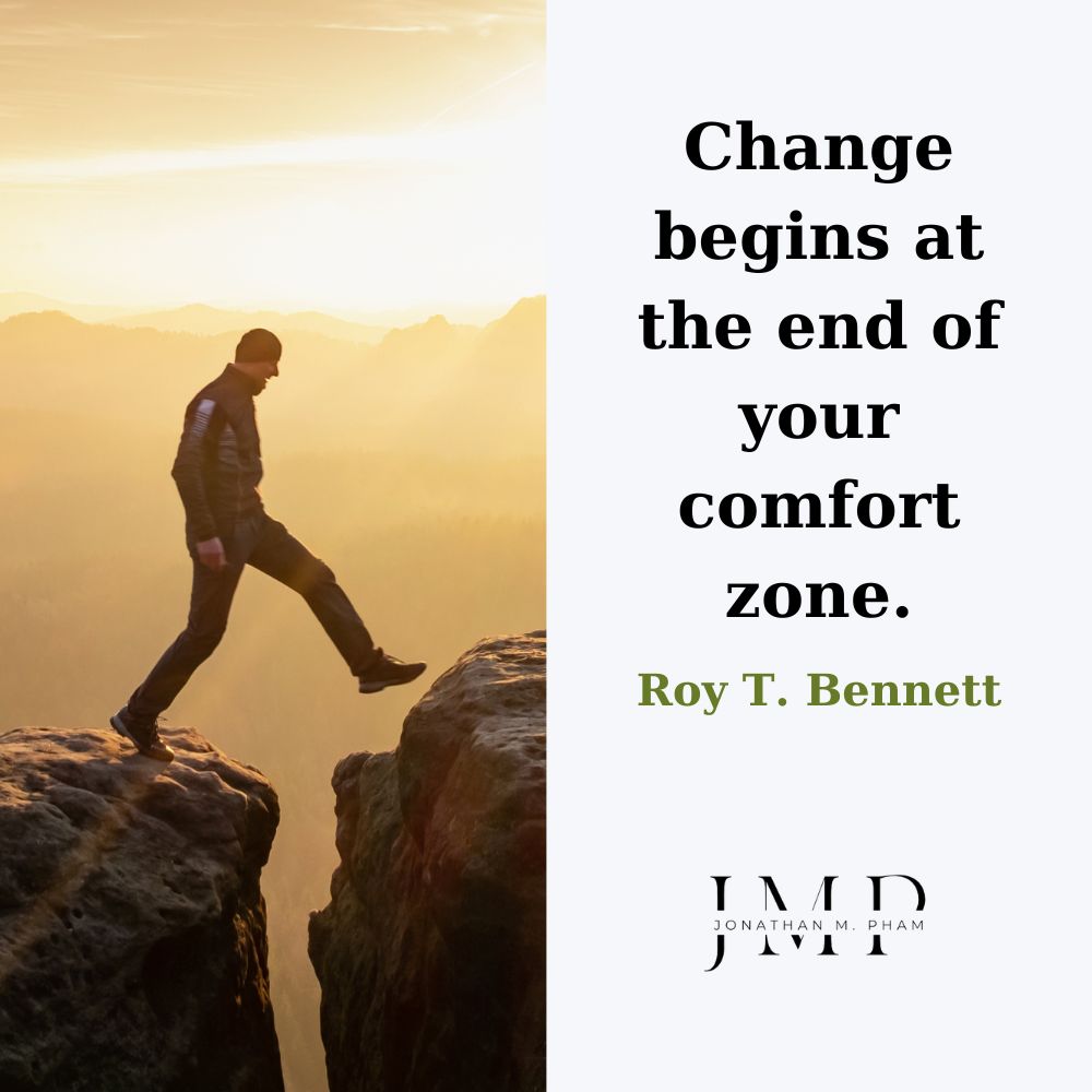 change begins at the end of your comfort zone