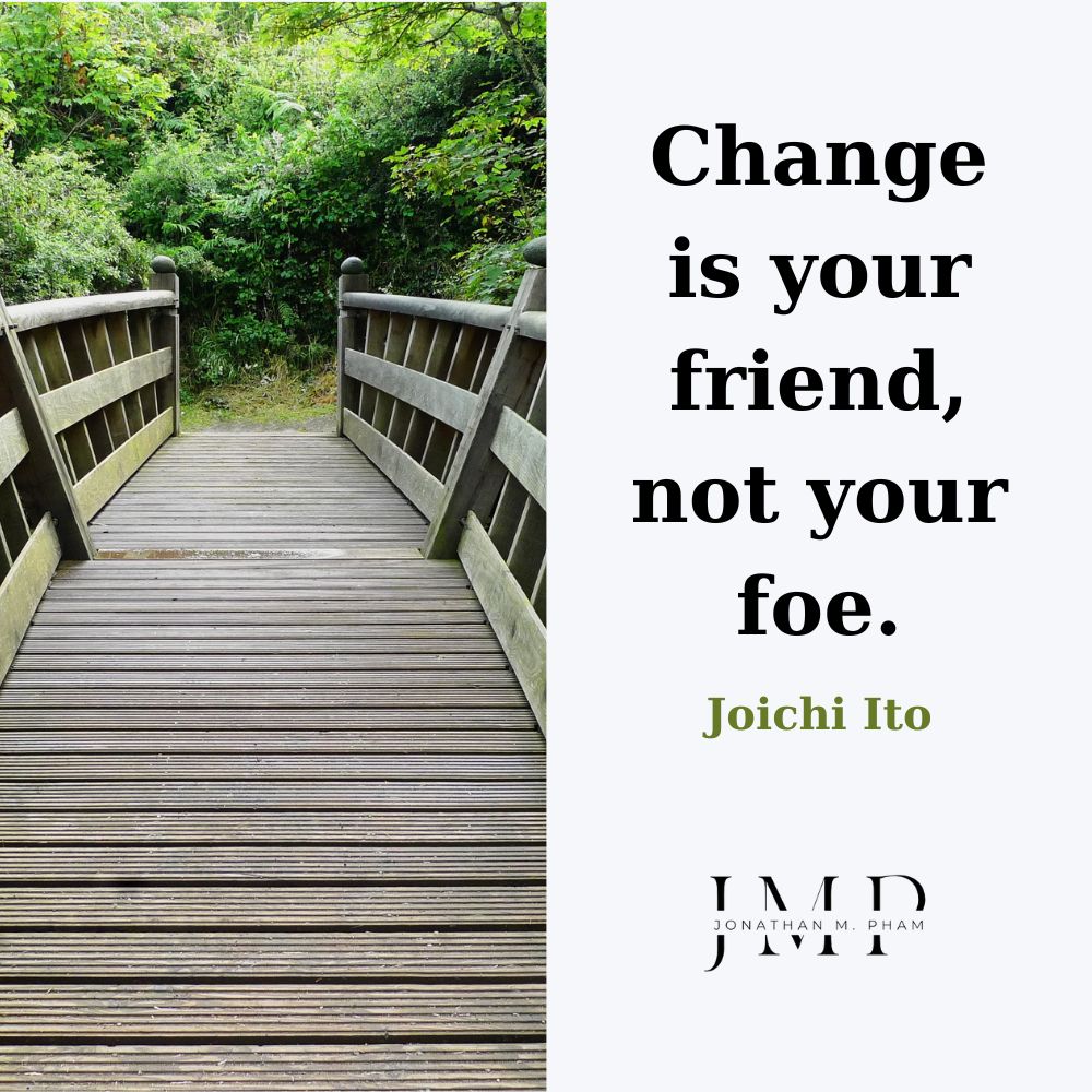 change is your friend