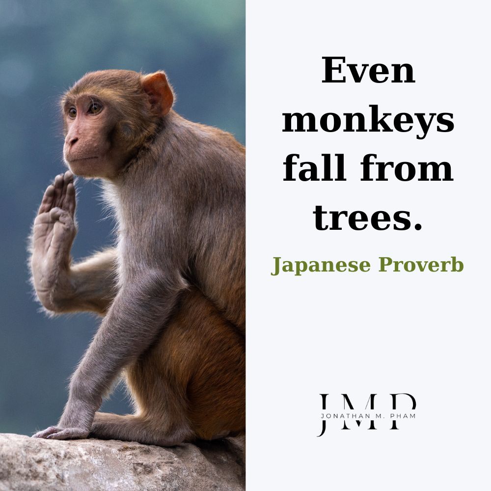 even monkeys fall from trees