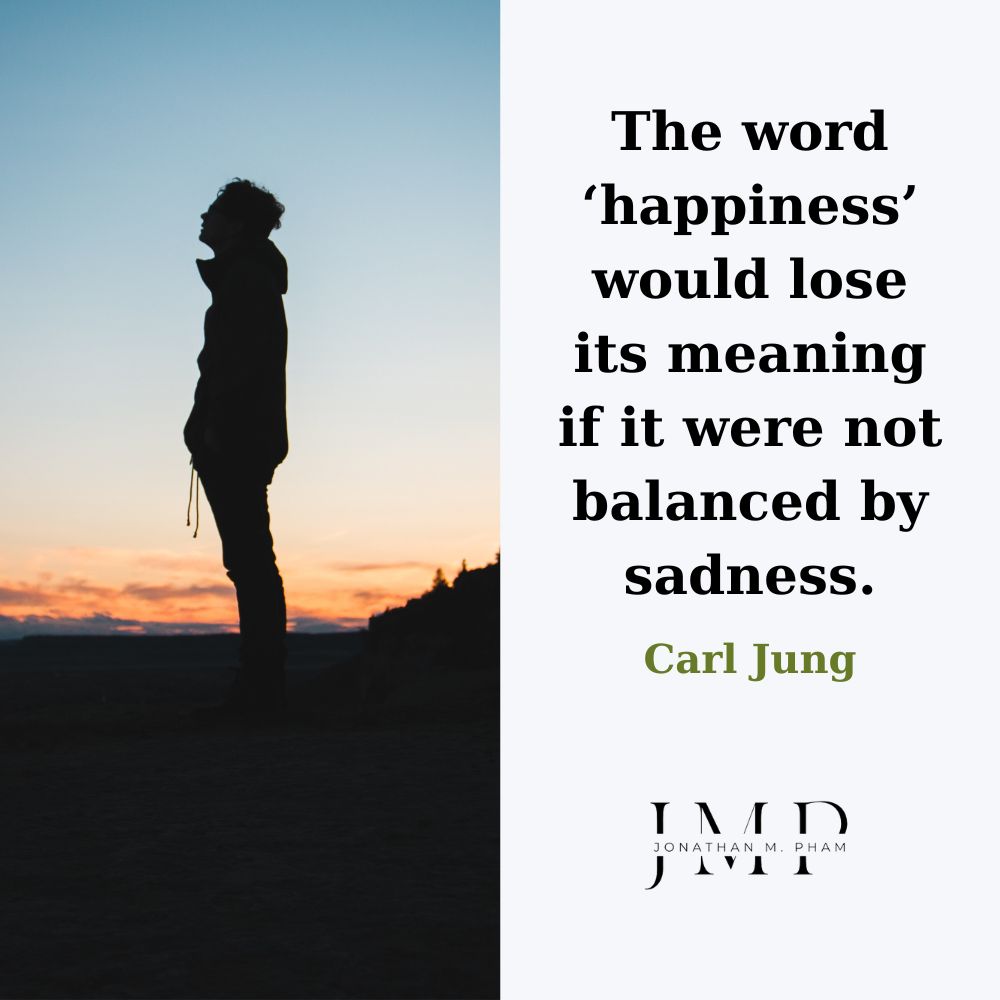 幸福という言葉は、悲しみでバランスを取られなければその意味を失います