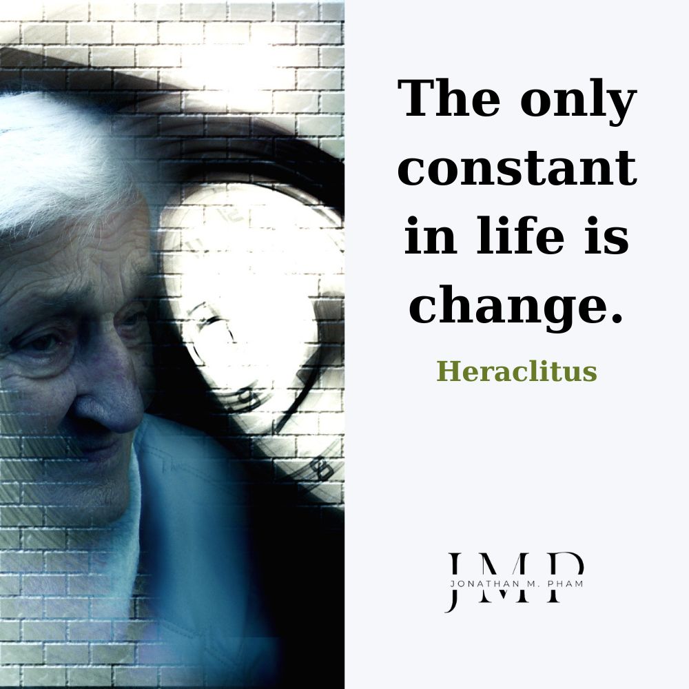 the only constant in life is change