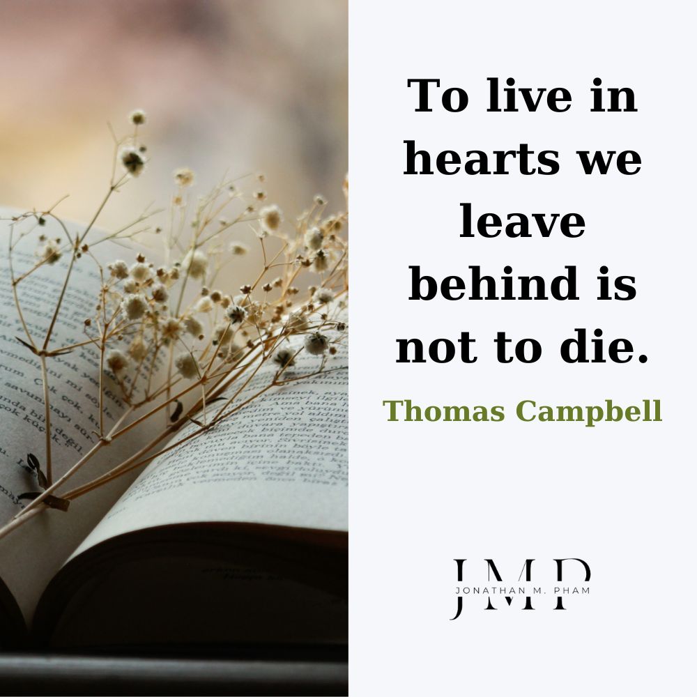 to live in hearts we leave behind is not to die