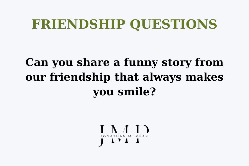 funny questions to ask your best friend