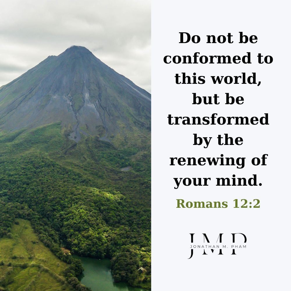 do not be conformed to this world
