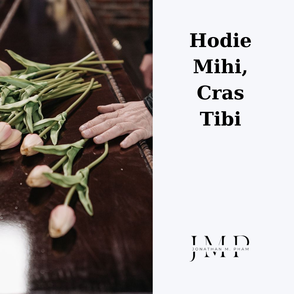 hodie mihi cras tibi