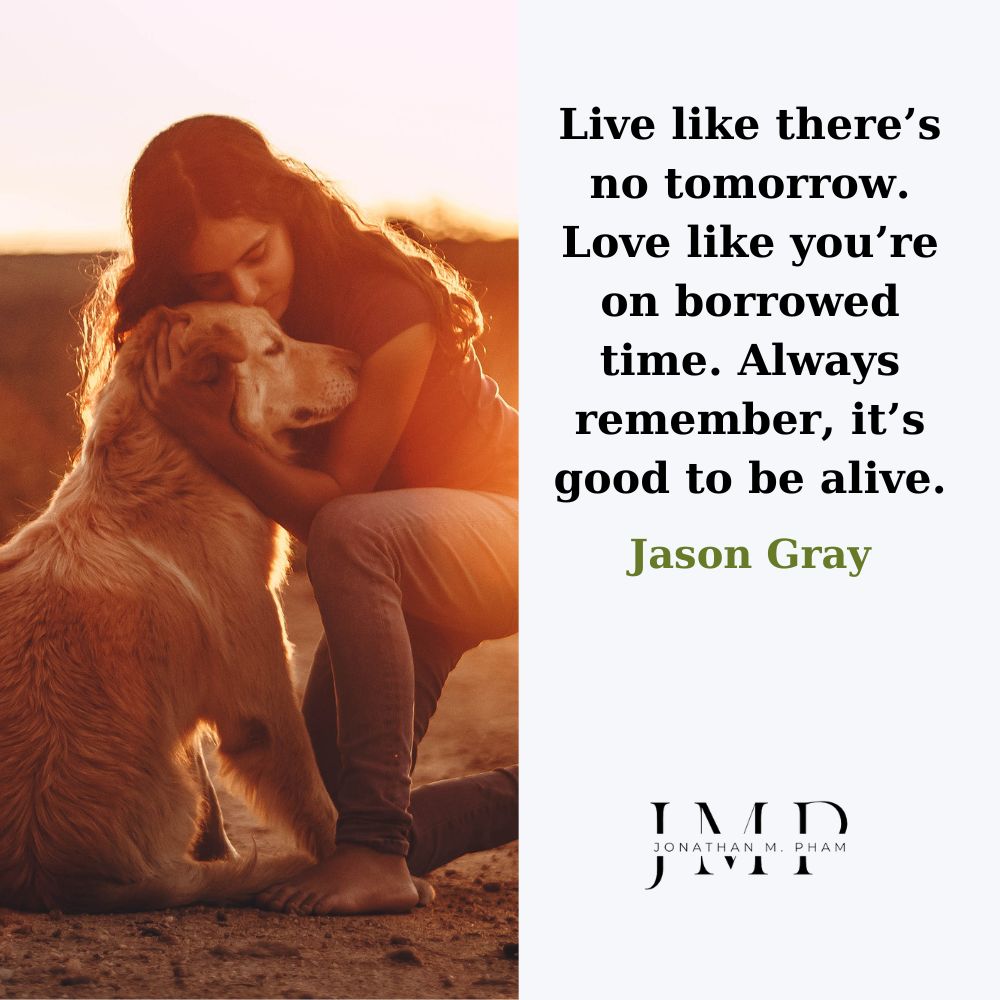 live like there's no tomorrow