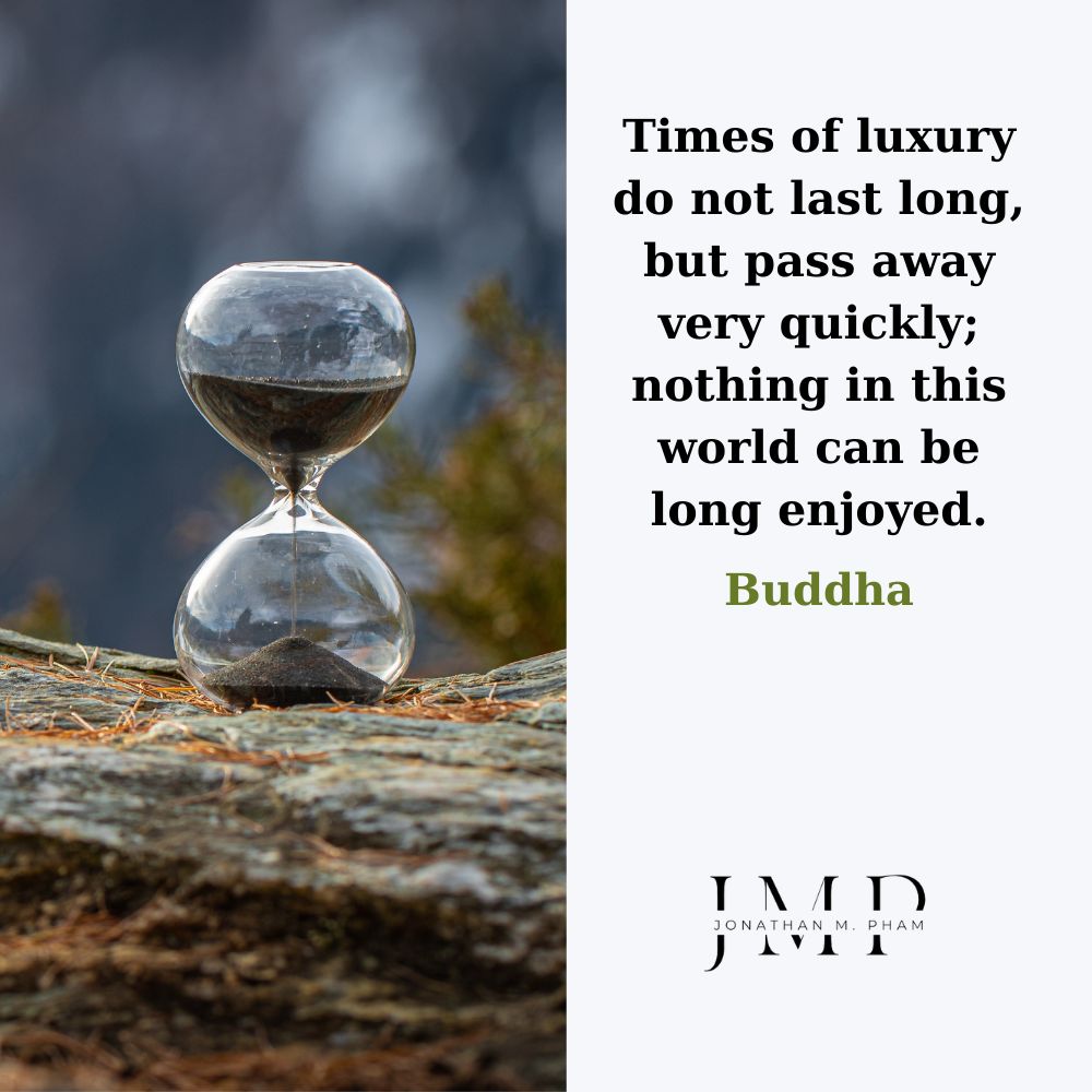 Times of luxury do not last long