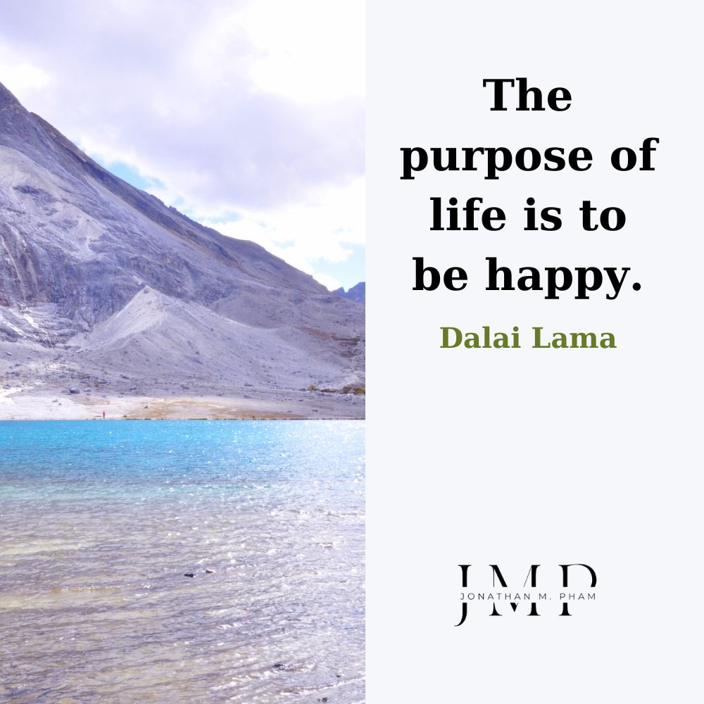the purpose of life is to be happy